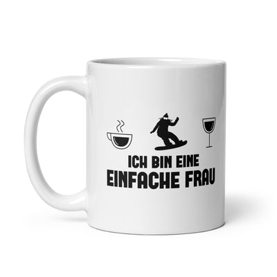 Ich Bin Eine Einfache Frau - Tasse snowboarden 11oz