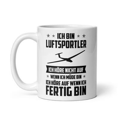 Ich Bin Luftsportler Ich Hore Nicht Auf Wenn Ich Mude Bin Ich Hore Auf Winn Ich Fertig Bi - Tasse berge 11oz