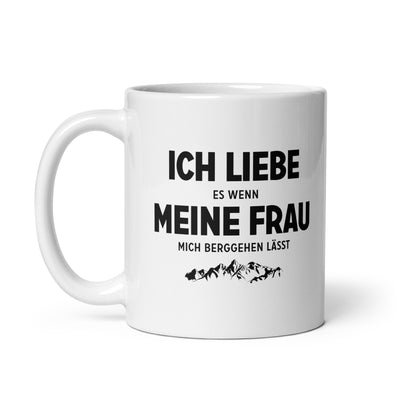 Ich Liebe Es Wenn Meine Frau Mich Berggehen Lasst - Tasse berge 11oz