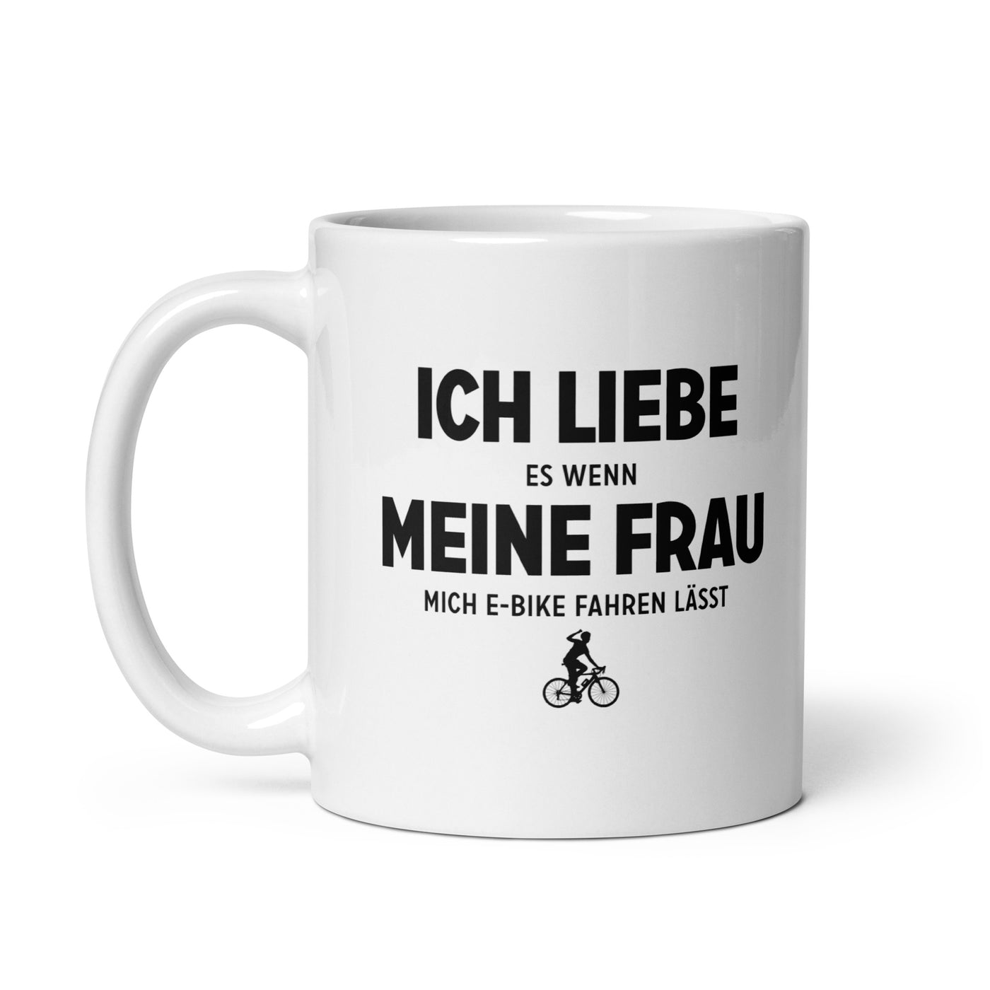 Ich Liebe Es Wenn Meine Frau Mich E-Bike Fahren Lasst - Tasse e-bike 11oz