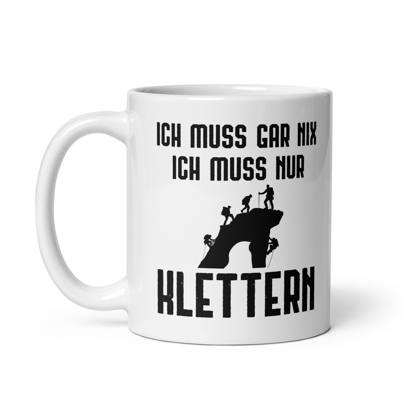 Ich Muss Gar Nix Ich Muss Nur Klettern - Tasse klettern 11oz