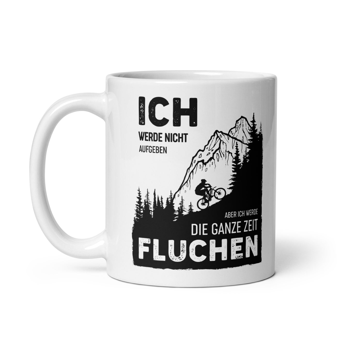 Ich Werde Nicht Aufgeben Aber Fluchen - Tasse berge 11oz