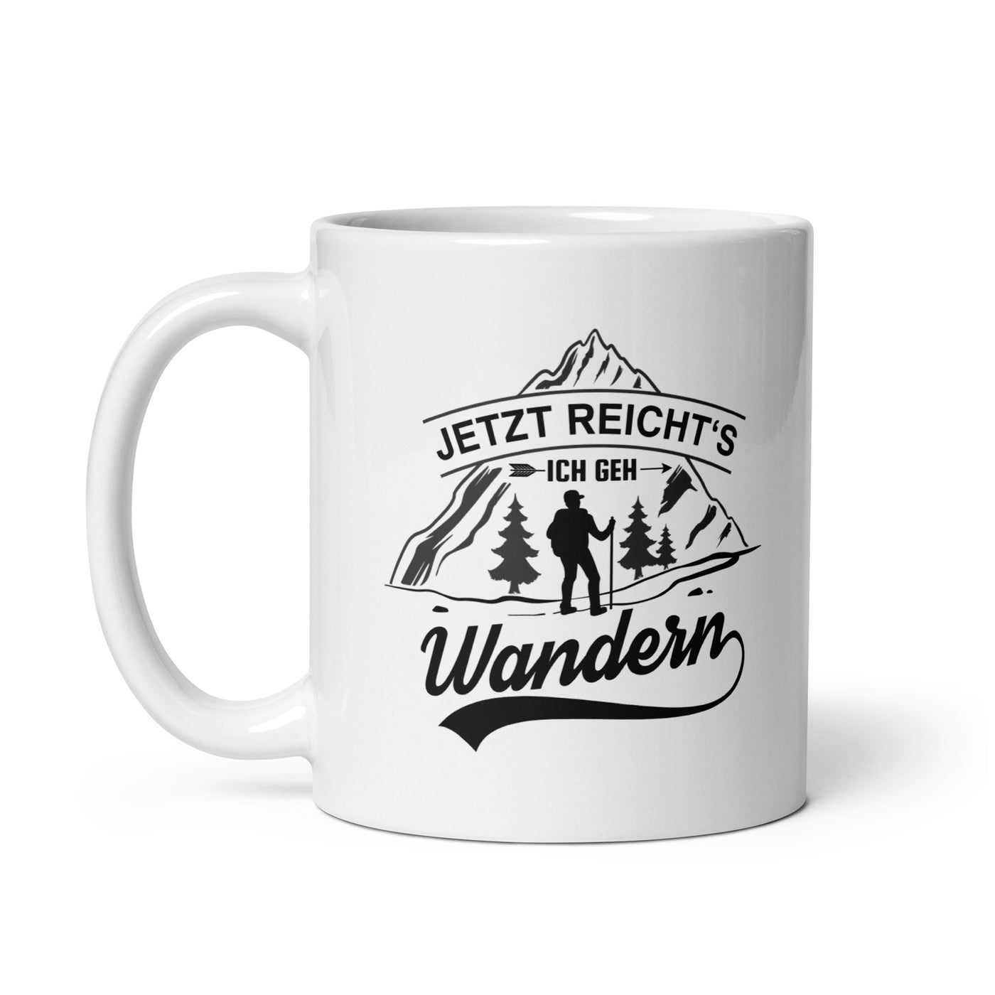 Jetzt Reichts Ich Geh Wandern - Tasse wandern 11oz