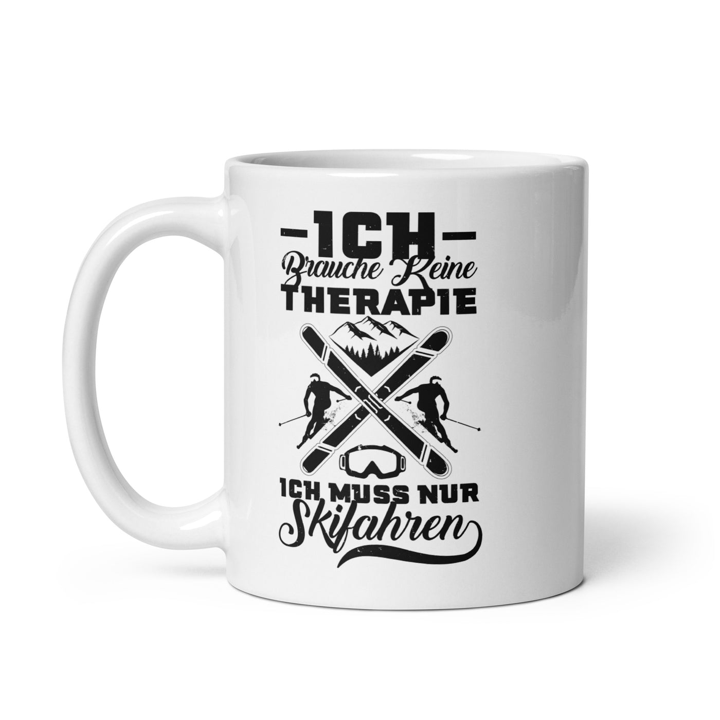 Keine Therapie - Muss Nur Skifahren - Tasse ski 11oz