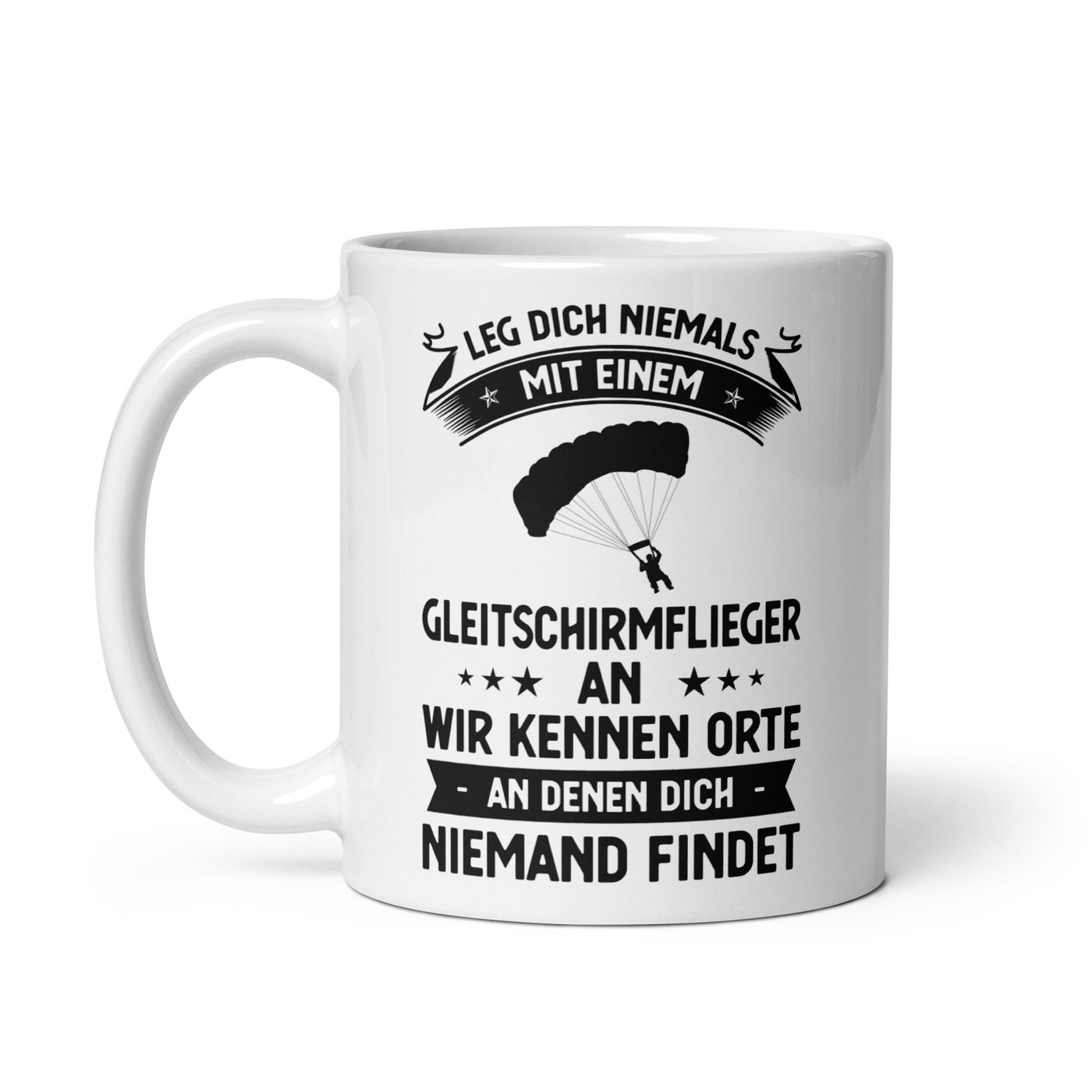 Leg Dich Niemals Mit Einem Gleitschirmflieger An Wir Kennen Orte An Denen Dich Niemand Findet - Tasse berge 11oz