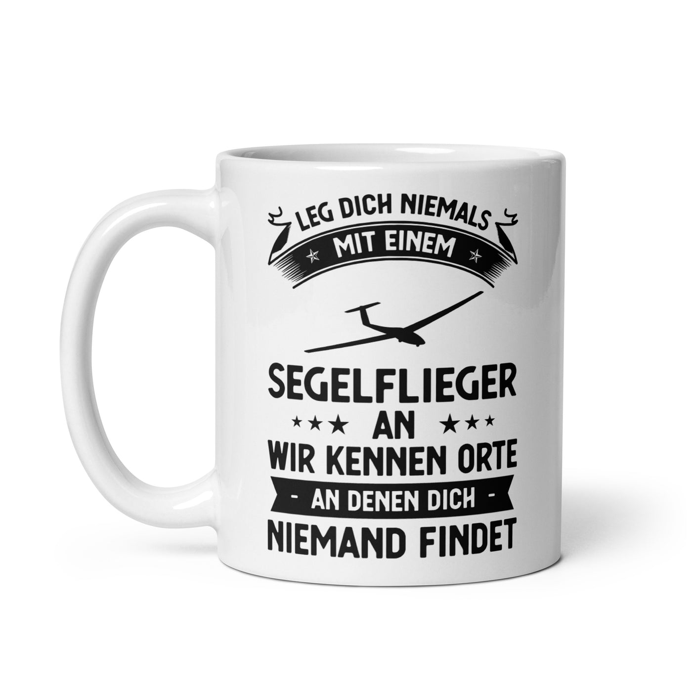 Leg Dich Niemals Mit Einem Segelflieger An Wir Kennen Orte An Denen Dich Niemand Findet - Tasse berge 11oz