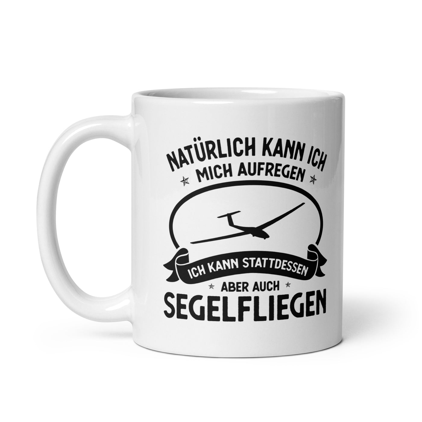 Naturlich Kann Ich Mich Aufregen Ich Kann Stattdessen Aber Auch Segelfliegen - Tasse berge 11oz