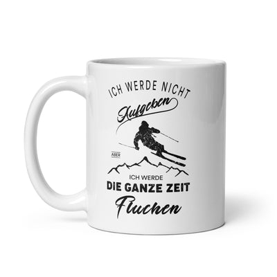 Nicht Aufgeben Aber Fluchen - Ski - Tasse ski 11oz