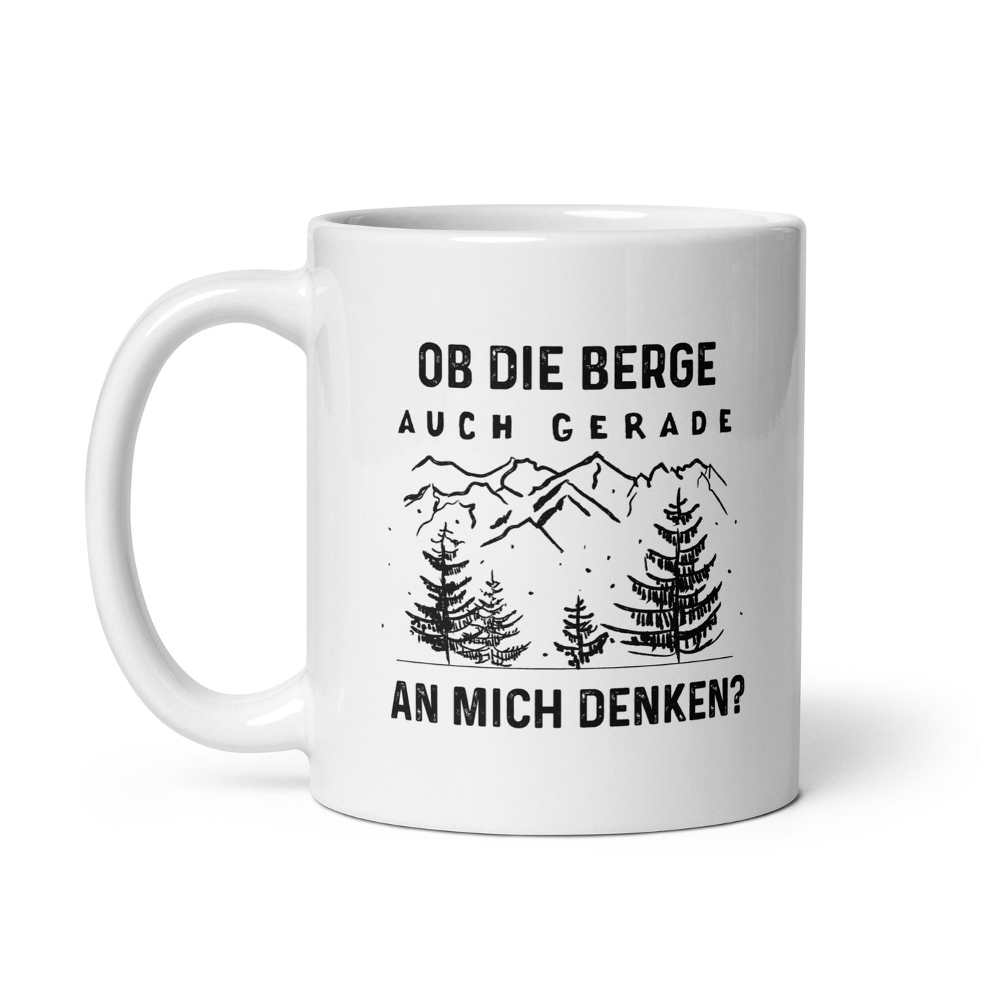 Ob Die Berge Auch Gerade An Mich Denken - Tasse berge 11oz