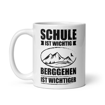 Schule Ist Wichtig Berggehen Ist Wichtiger - Tasse berge 11oz