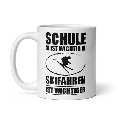 Schule Ist Wichtig Skifahren Ist Wichtiger - Tasse ski 11oz