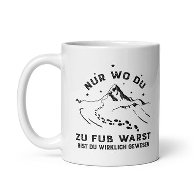 Nur Wo Du Zu Fuß Warst - Tasse berge 11oz