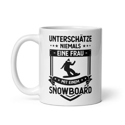 Unterschatze Niemals Eine Frau Mit Einem Snowboard - Tasse snowboarden 11oz