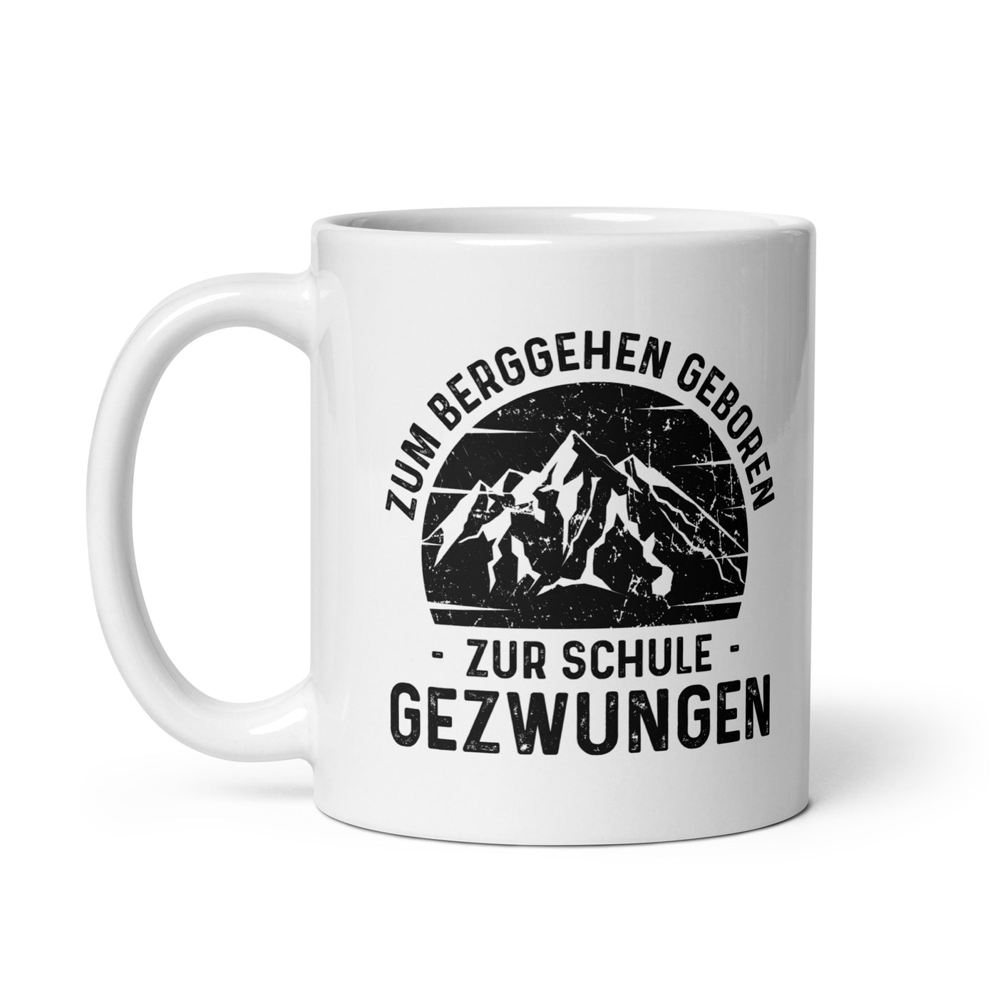 Zum Berggehen Geboren Zur Schule Gezwungen - Tasse berge 11oz