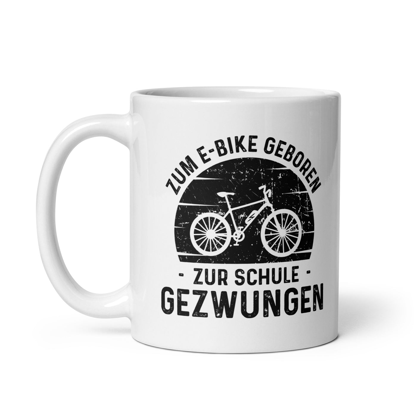 Zum E-Bike Geboren Zur Schule Gezwungen - Tasse e-bike 11oz