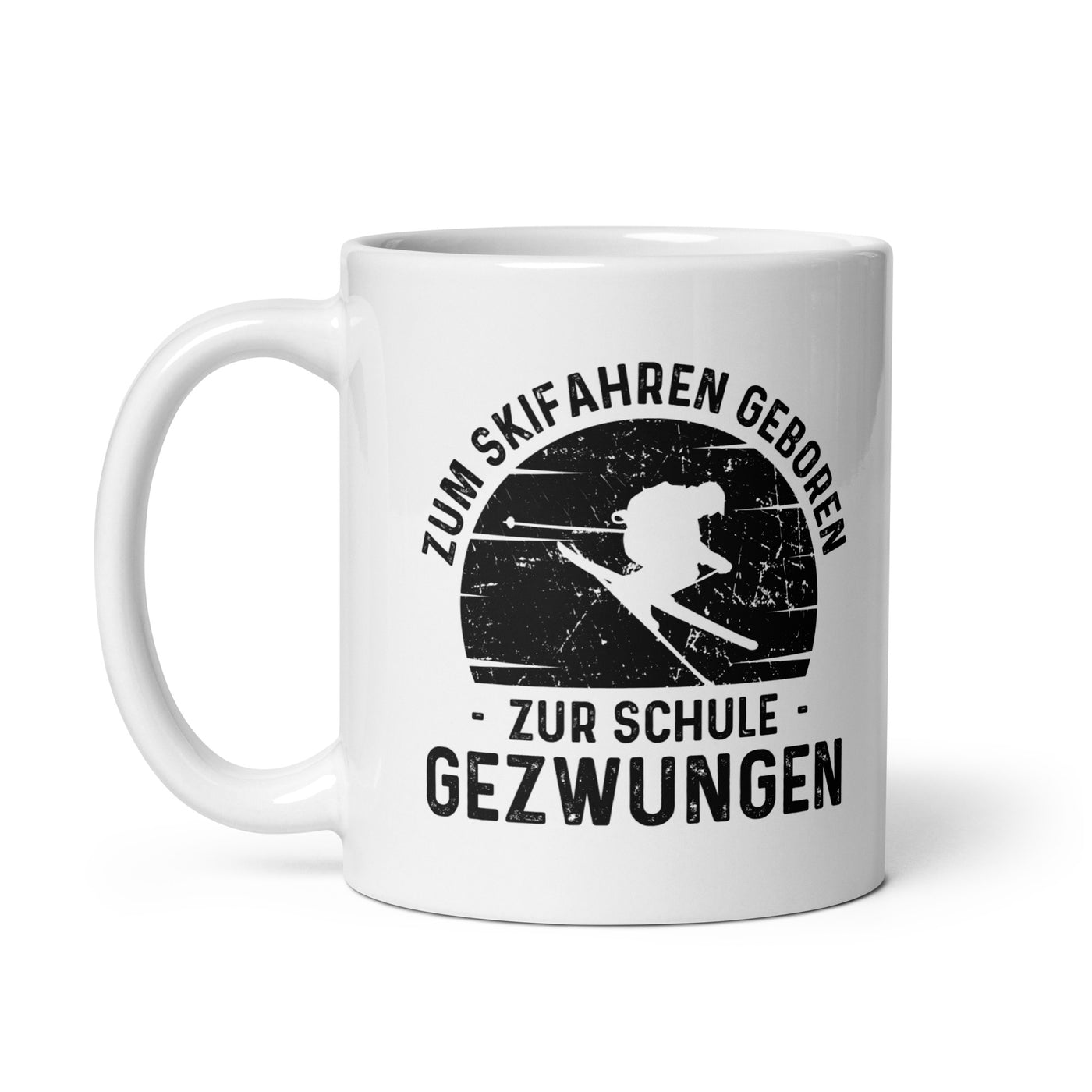 Zum Skifahren Geboren Zur Schule Gezwungen - Tasse ski 11oz