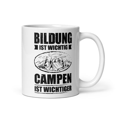 Bildung Ist Wichtig Campen Ist Wichtiger - Tasse camping