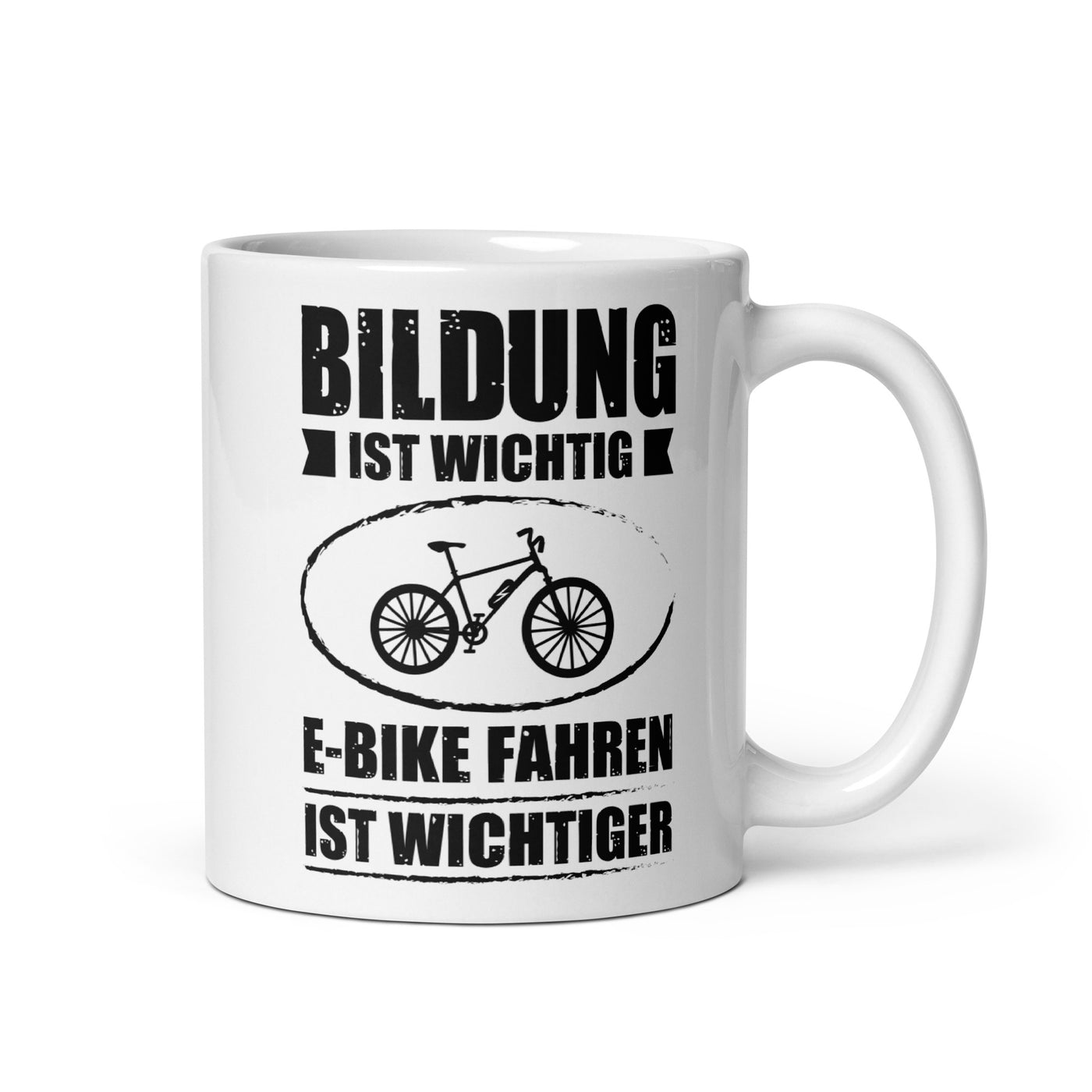 Bildung Ist Wichtig E-Bike Fahren Ist Wichtiger - Tasse e-bike