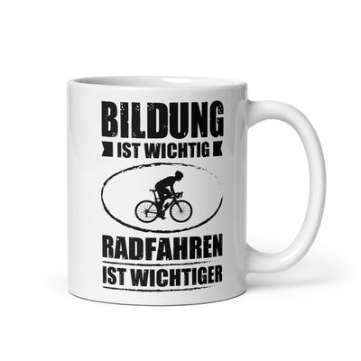 Bildung Ist Wichtig Radfahren Ist Wichtiger - Tasse fahrrad