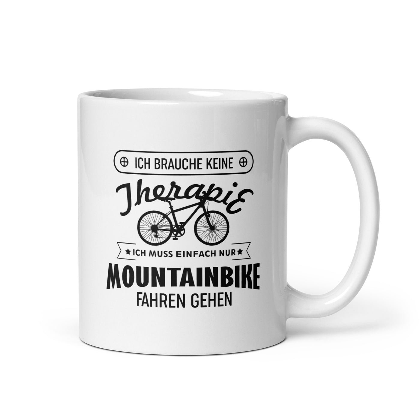 Brauche Keine Therapie - Muss Nur Mountainbike Fahren - Tasse mountainbike