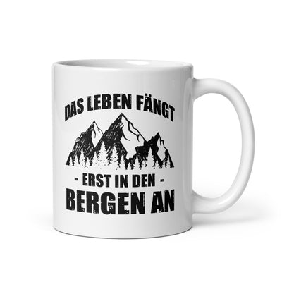 Das Leben Fangt Erst In Den Bergen An - Tasse berge