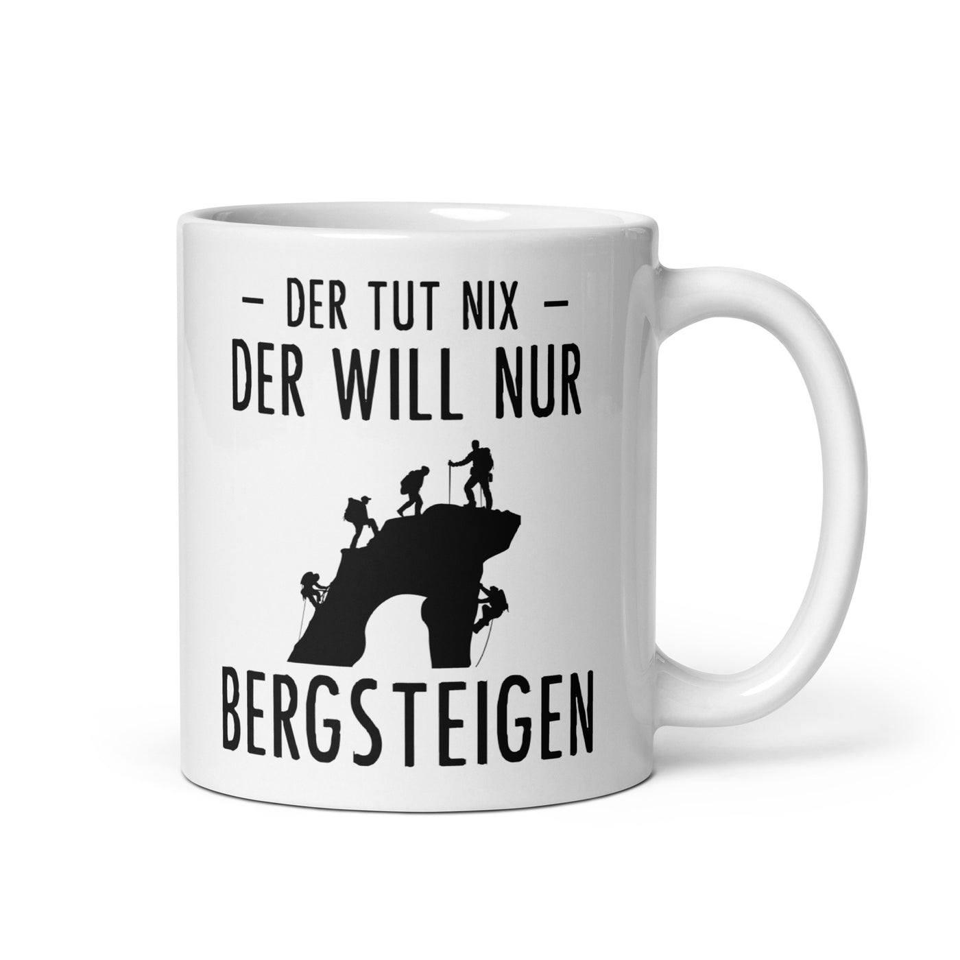 Der Tut Nix Der Will Nur Bergsteigen - Tasse klettern