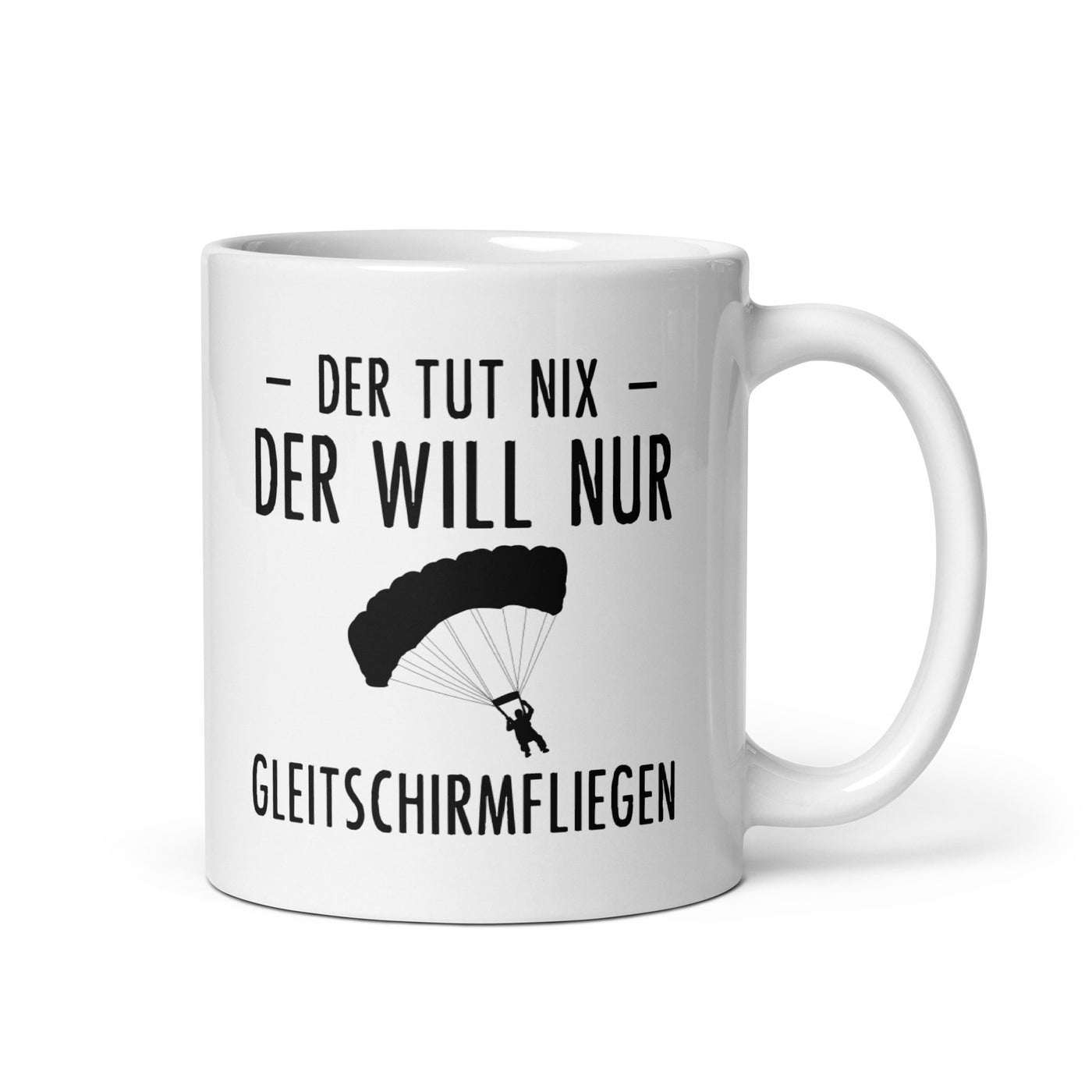 Der Tut Nix Der Will Nur Gleitschirmfliegen - Tasse berge