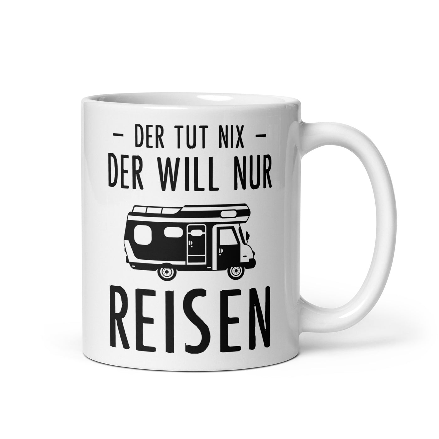 Der Tut Nix Der Will Nur Reisen - Tasse camping