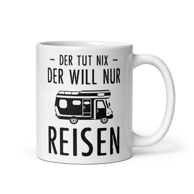 Der Tut Nix Der Will Nur Reisen - Tasse camping