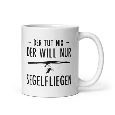 Der Tut Nix Der Will Nur Segelfliegen - Tasse berge