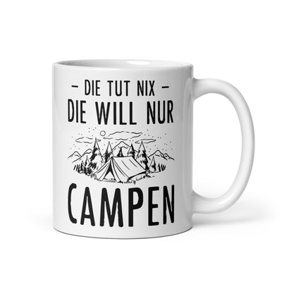 Die Tut Nix Die Will Nur Campen - Tasse camping