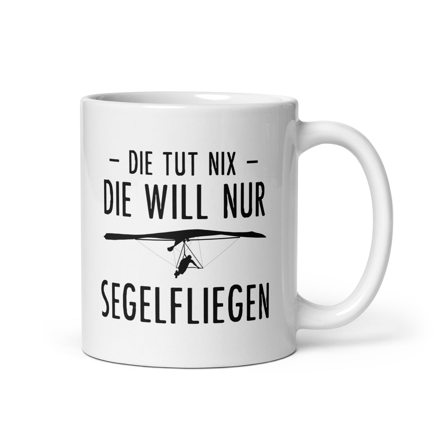 Die Tut Nix Die Will Nur Segelfliegen - Tasse berge