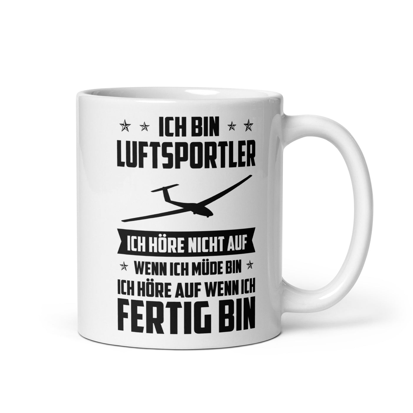 Ich Bin Luftsportler Ich Hore Nicht Auf Wenn Ich Mude Bin Ich Hore Auf Winn Ich Fertig Bi - Tasse berge