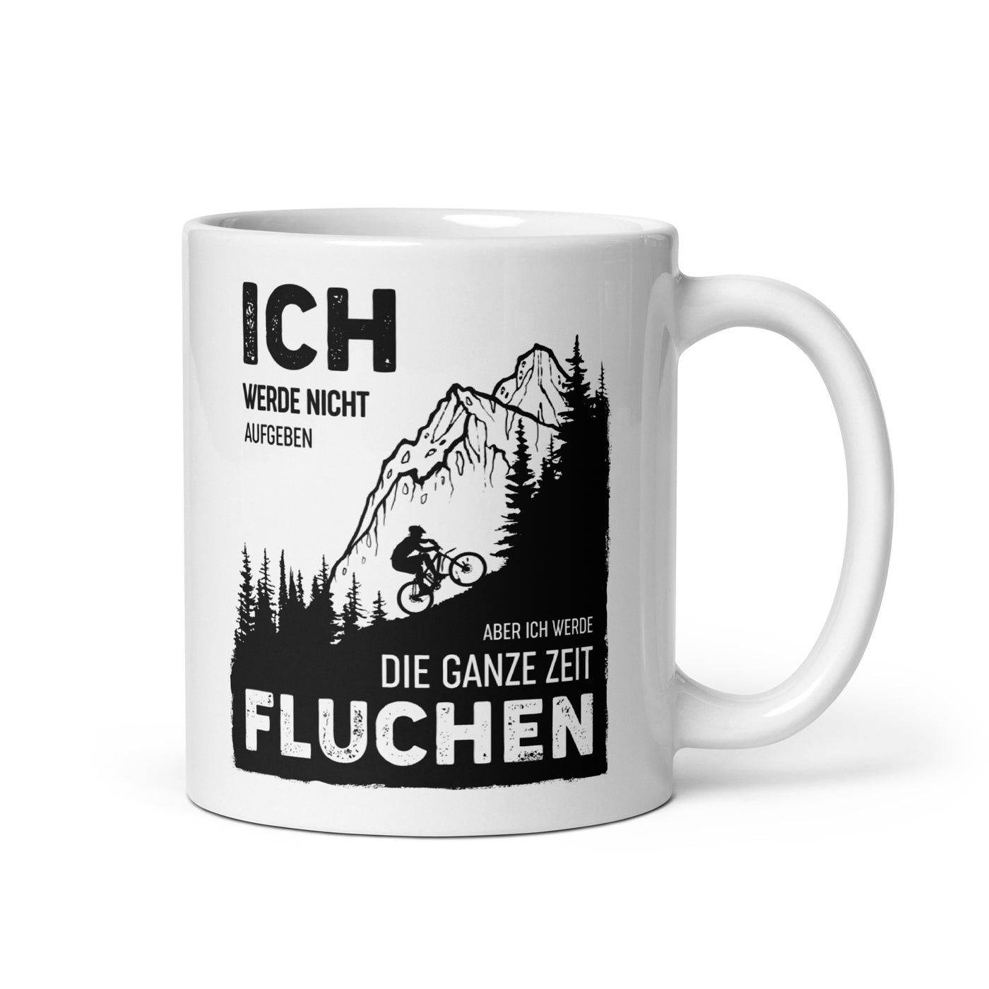 Ich Werde Nicht Aufgeben Aber Fluchen - Tasse berge