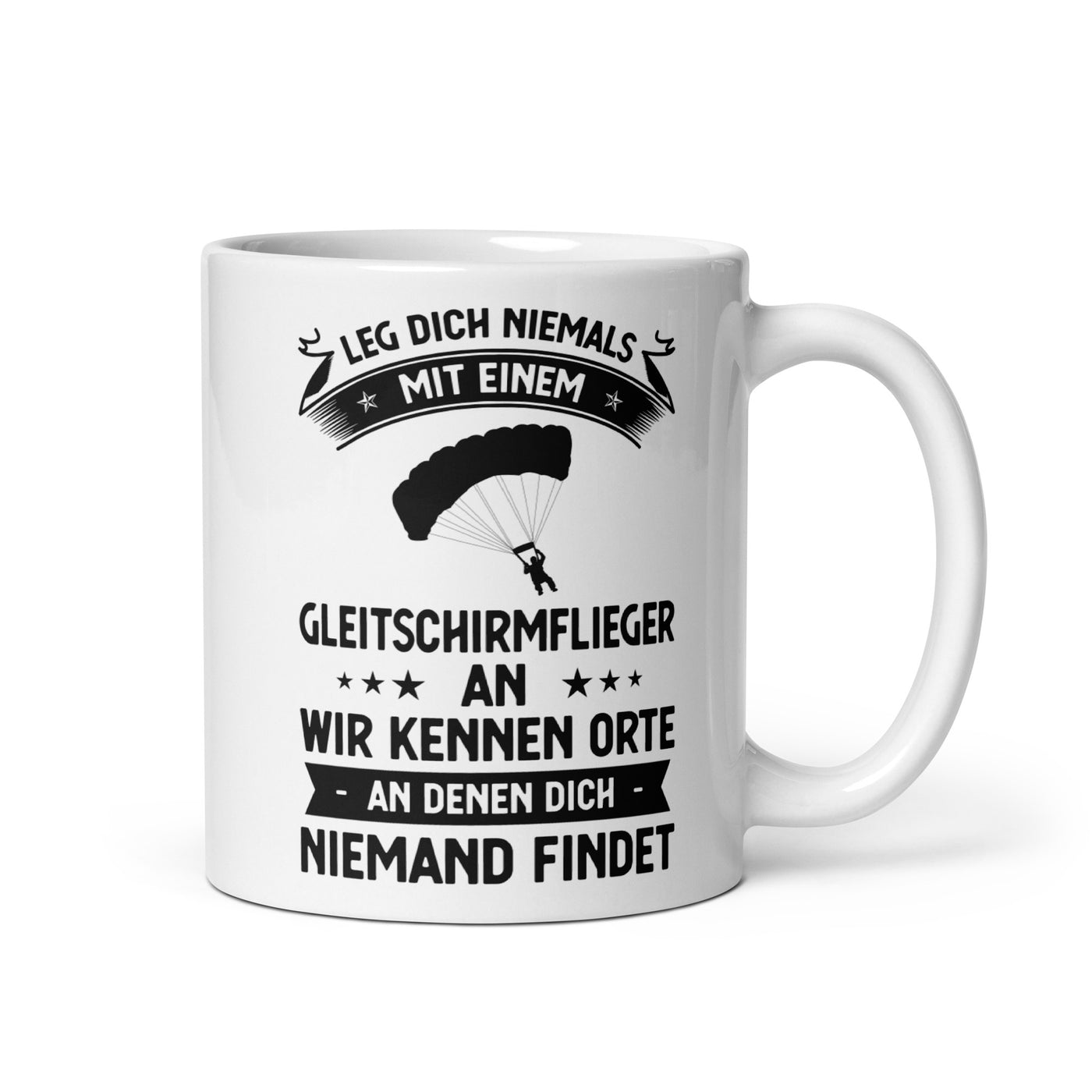 Leg Dich Niemals Mit Einem Gleitschirmflieger An Wir Kennen Orte An Denen Dich Niemand Findet - Tasse berge