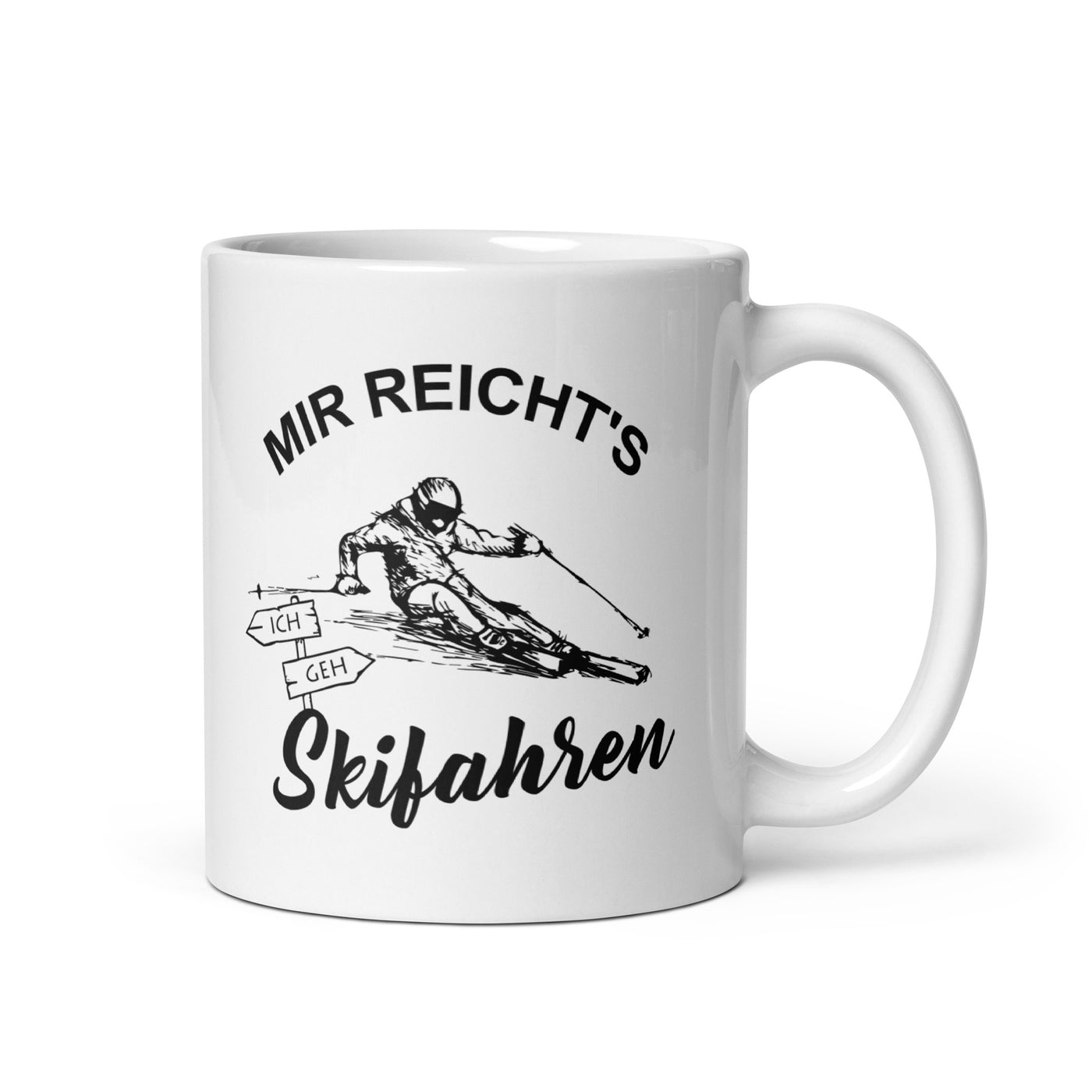 Mir Reichts Ich Geh Skifahren - Tasse ski