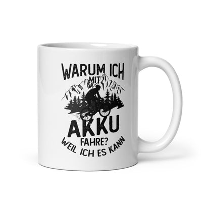 Warum Ich Mit Akku Fahre - Weil Ich Kann - Tasse e-bike