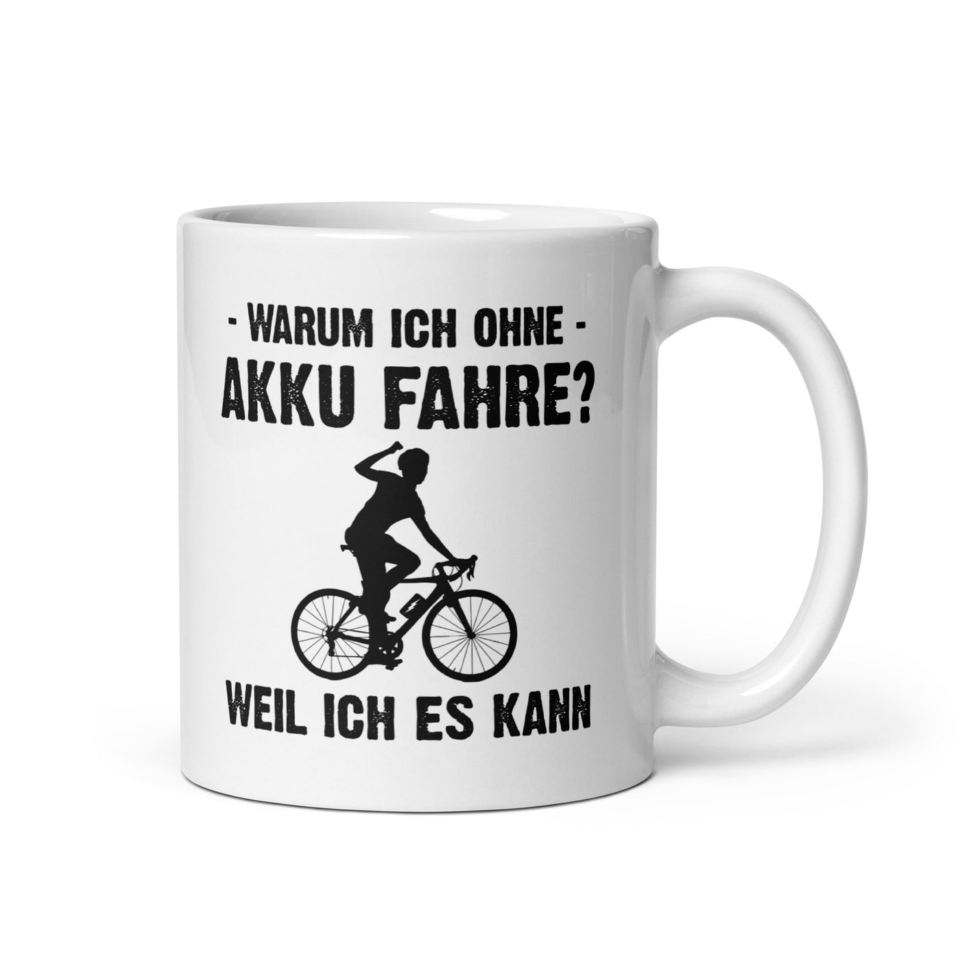 Warum Ich Ohne Akku Fahre Weil Ich Es Kann 1 - Tasse e-bike