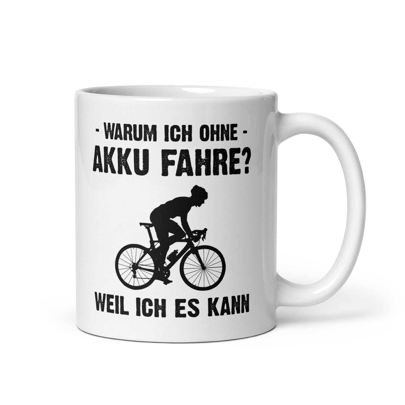 Warum Ich Ohne Akku Fahre Weil Ich Es Kann 2 - Tasse fahrrad