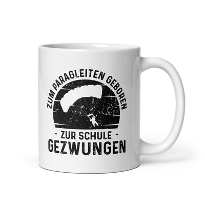 Zum Paragleiten Geboren Zur Schule Gezwungen - Tasse berge