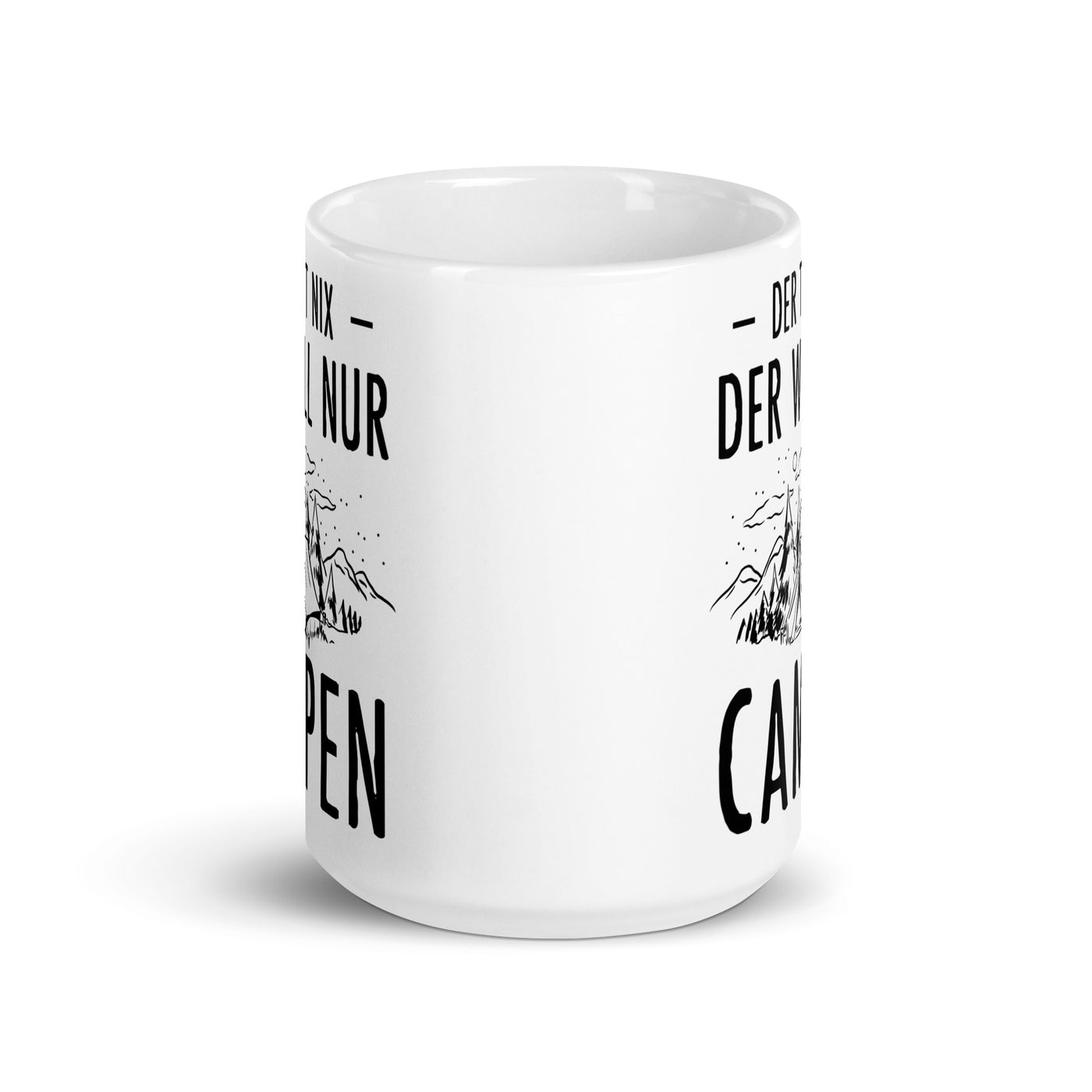 Der Tut Nix Der Will Nur Campen - Tasse camping