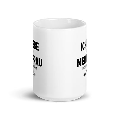 Ich Liebe Es Wenn Meine Frau Mich Berggehen Lasst - Tasse berge