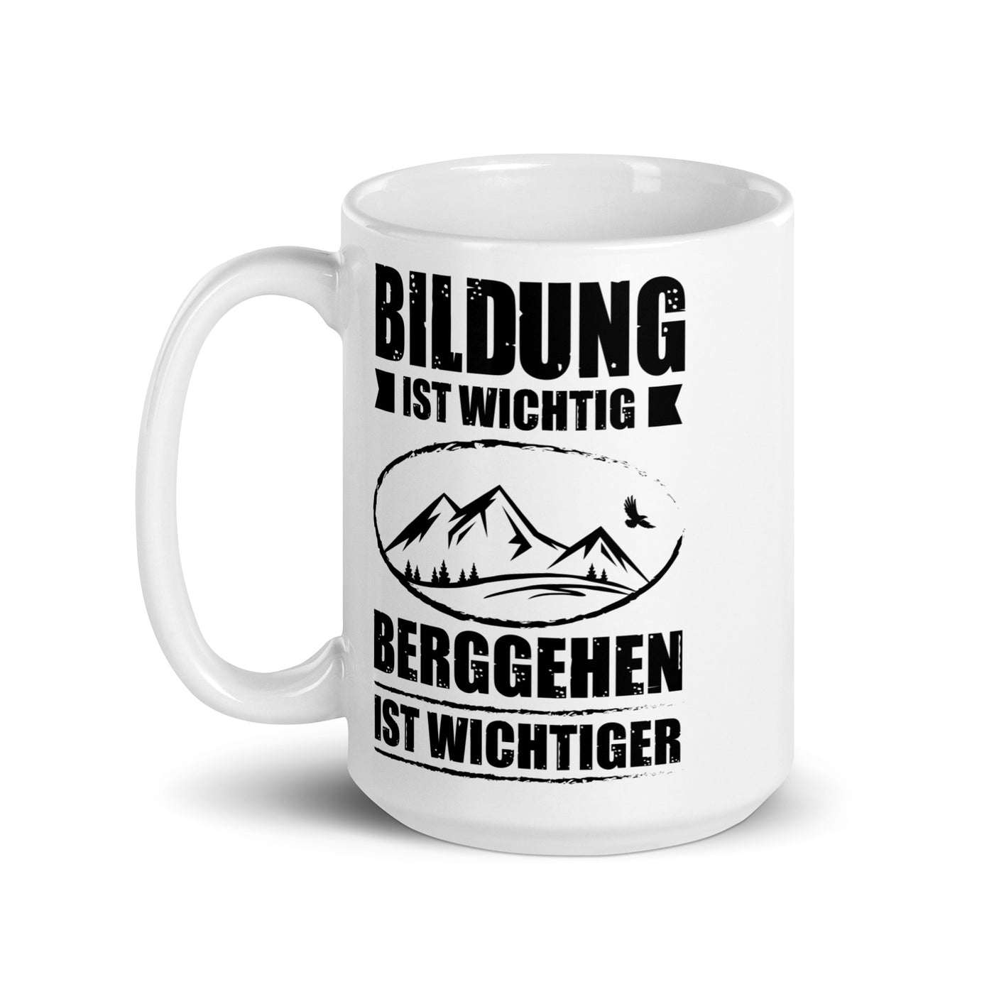 Bildung Ist Wichtig Berggehen Ist Wichtiger - Tasse berge