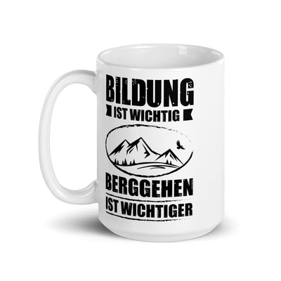 Bildung Ist Wichtig Berggehen Ist Wichtiger - Tasse berge