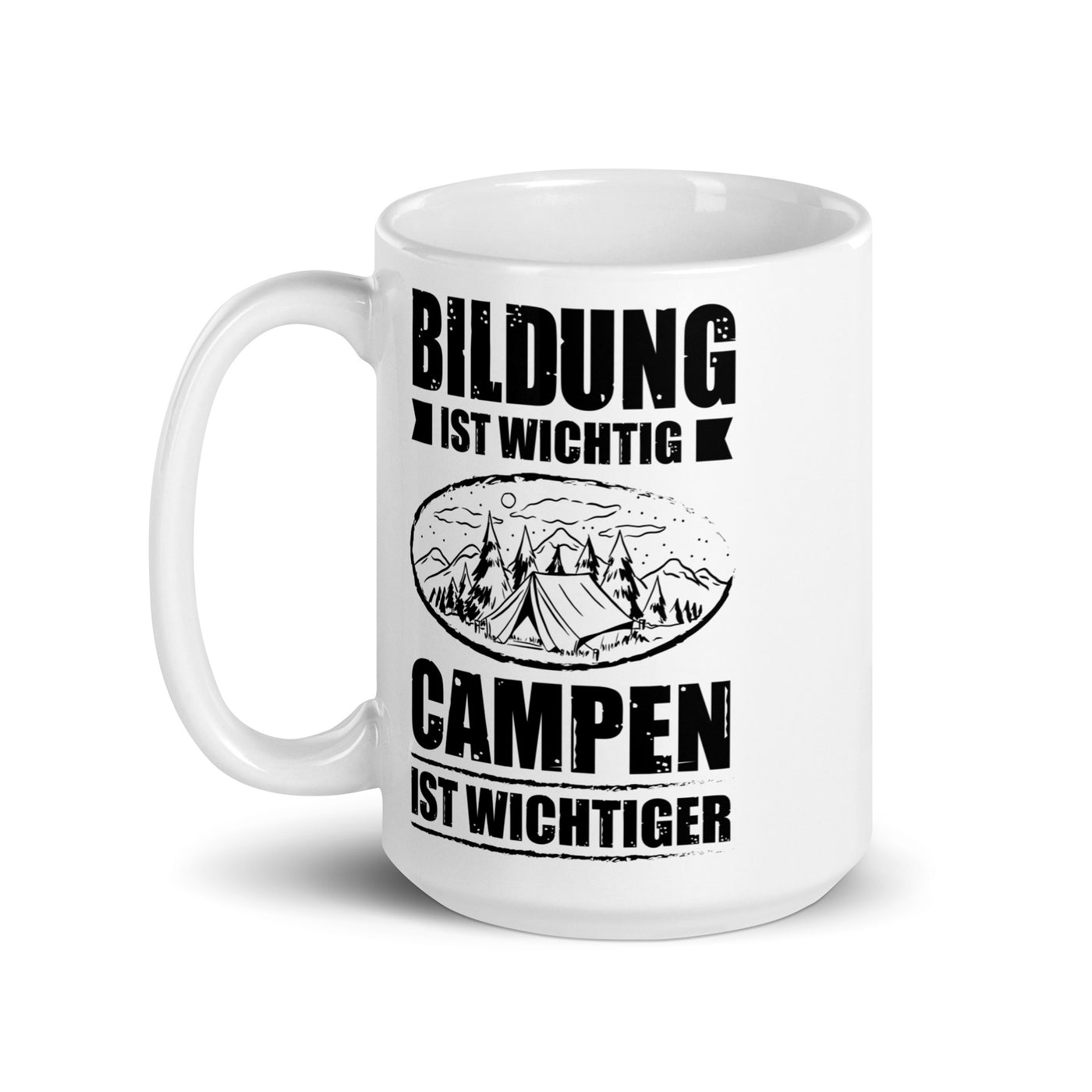 Bildung Ist Wichtig Campen Ist Wichtiger - Tasse camping