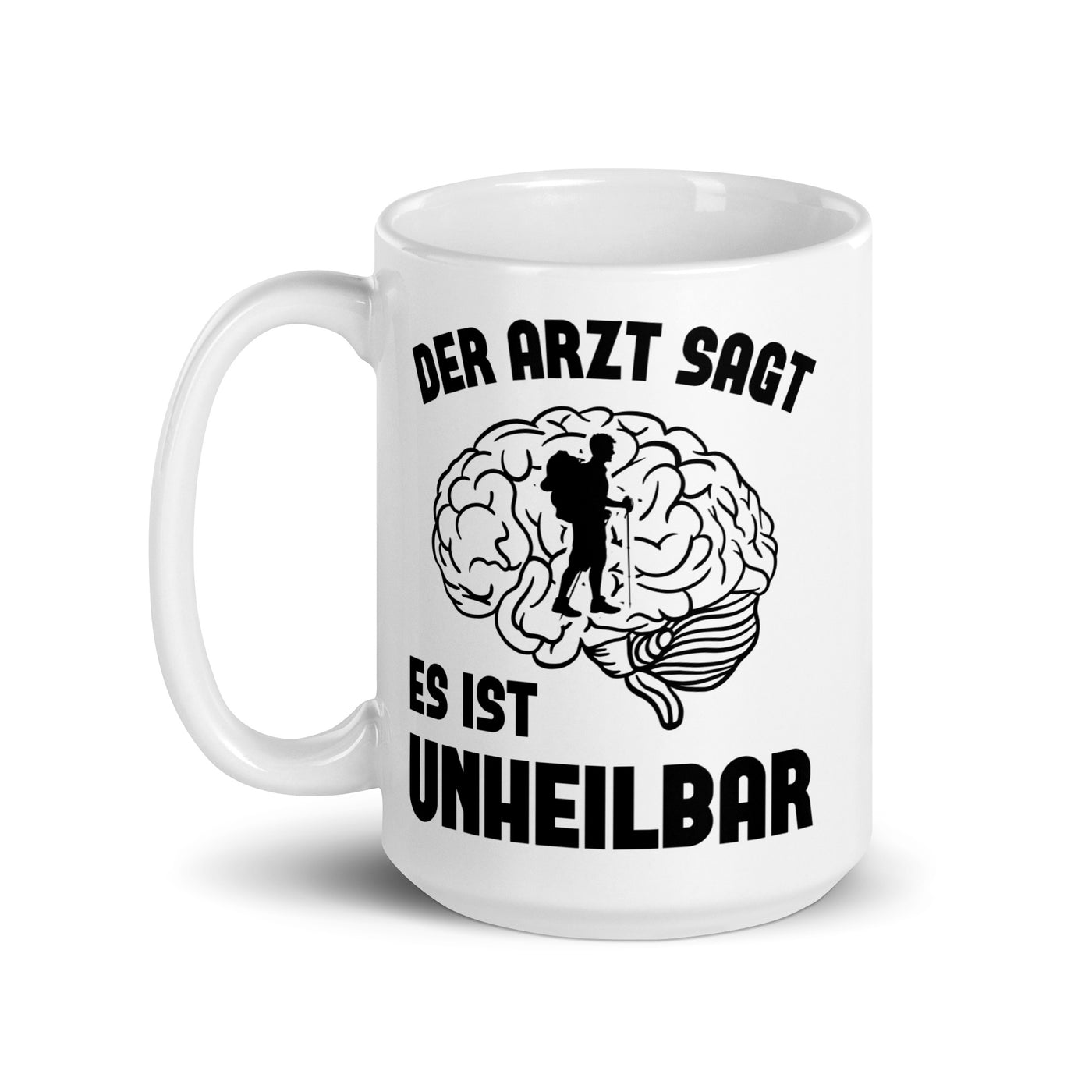 Der Arzt Sagt Es Ist Unheilbar - Tasse wandern