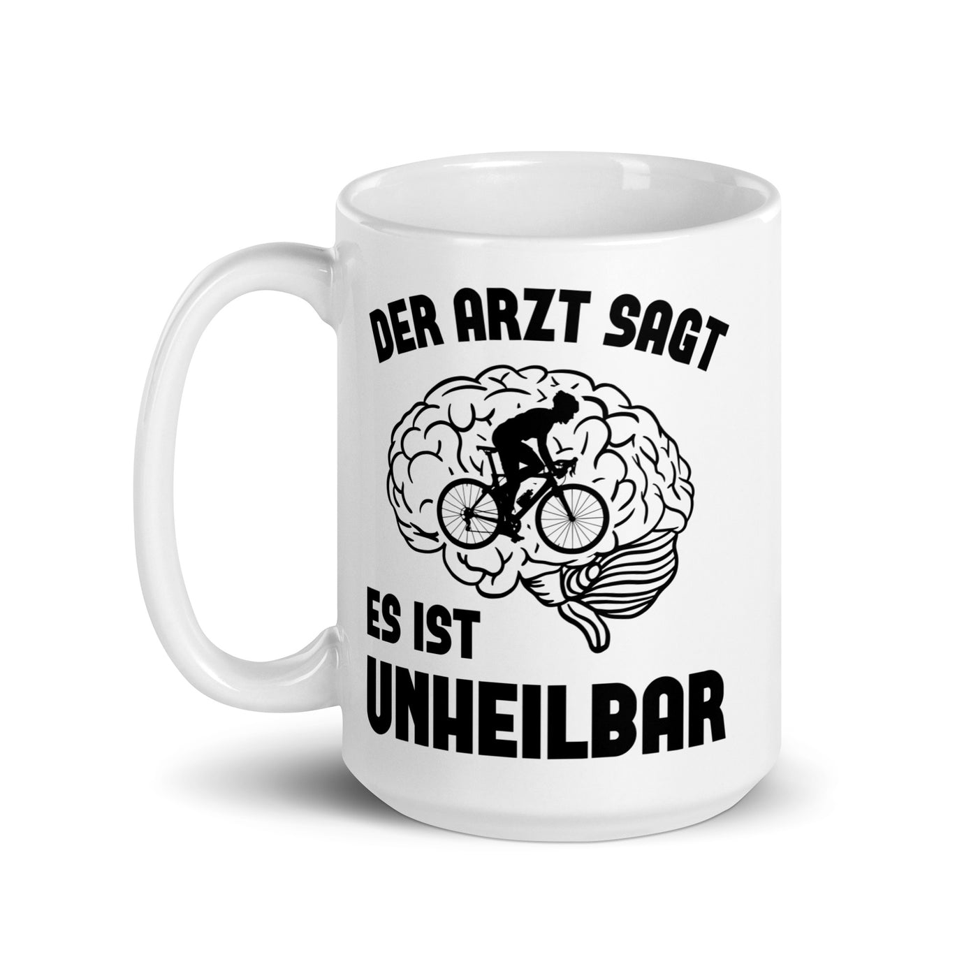 Der Arzt Sagt Es Ist Unheilbar 1 - Tasse fahrrad