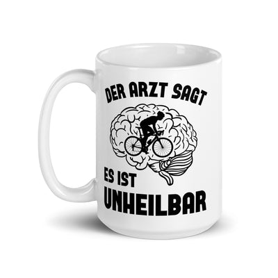 Der Arzt Sagt Es Ist Unheilbar 1 - Tasse fahrrad