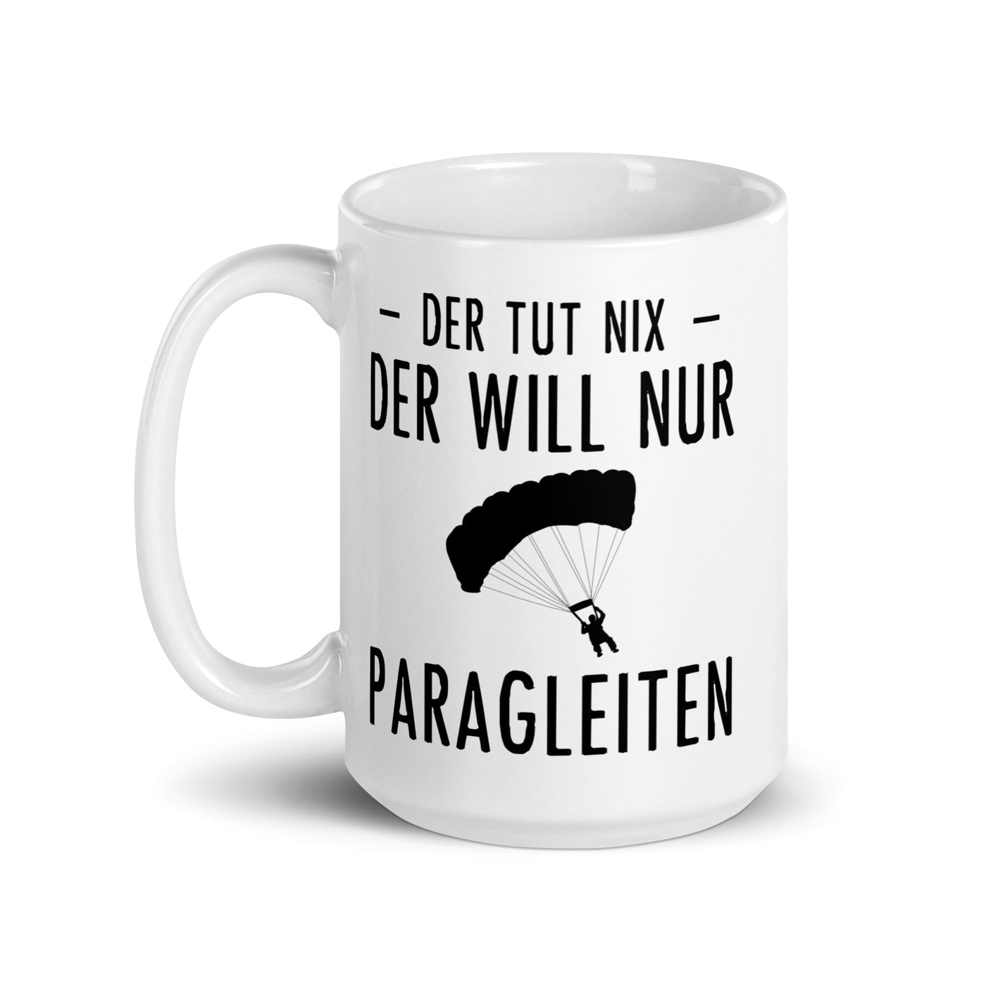 Der Tut Nix Der Will Nur Paragleiten - Tasse berge