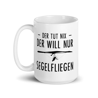 Der Tut Nix Der Will Nur Segelfliegen - Tasse berge